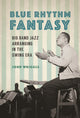 Book cover of: Blue Rhythm Fantasy. By: John Wriggle