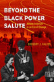 Book cover of: Beyond the Black Power Salute. By: Gregory J. Kaliss