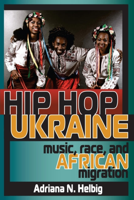 Book cover of: Hip Hop Ukraine. By: Adriana N. Helbig