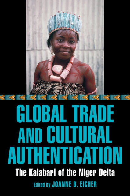 Book cover of: Global Trade and Cultural Authentication. By: Joanne B. Eicher