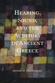 Book cover of: Hearing, Sound, and the Auditory in Ancient Greece. By: Gordon, Jill