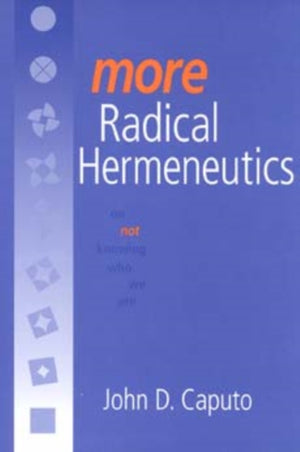 More Radical Hermeneutics