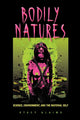 Book cover of: Bodily Natures. By: Stacy Alaimo