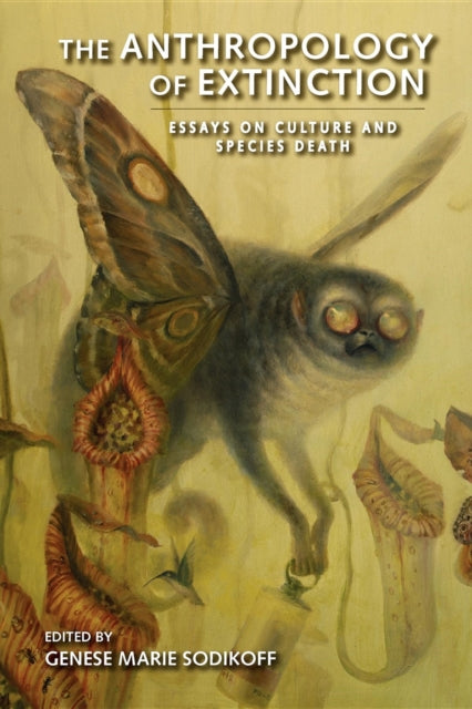 The Anthropology of Extinction