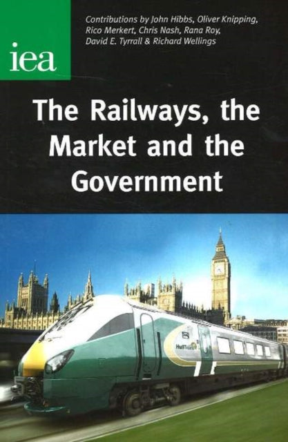 Book cover of: Railways, the Market and the Government