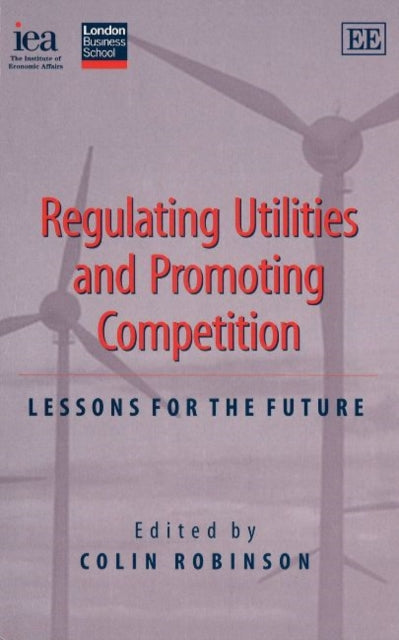 Book cover of: Regulating Utilities and Promoting Competition