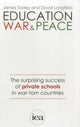 Book cover of: Education, War and Peace. By: James Tooley