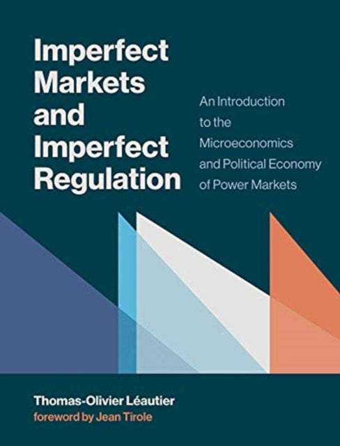 Book cover of: Imperfect Markets and Imperfect Regulation. By: Thomas-Olivier Léautier