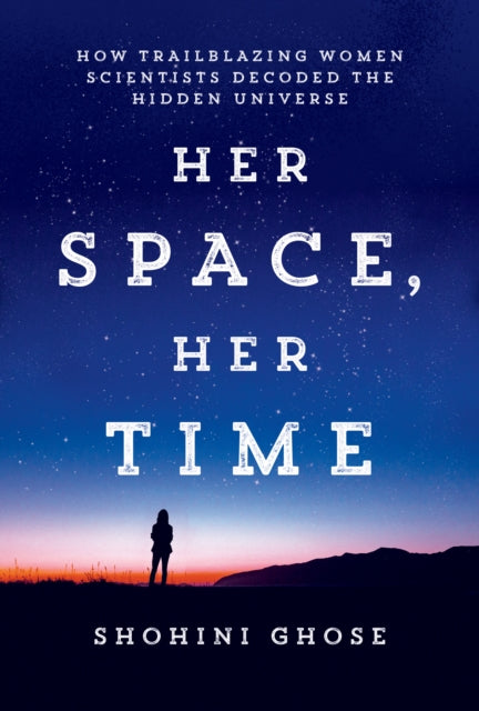 Book cover of: Her Space, Her Time. By: Shohini Ghose