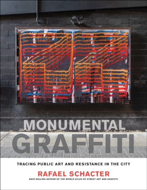 Book cover of: Monumental Graffiti. By: Rafael Schacter