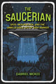 Book cover of: Saucerian. By: Gabriel Mckee