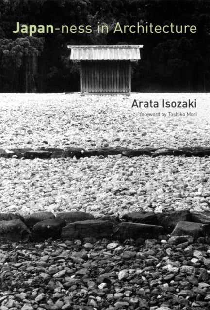 Book cover of: Japan-ness in Architecture. By: Arata Isozaki