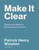 Book cover of: Make it Clear. By: Patrick Henry Winston