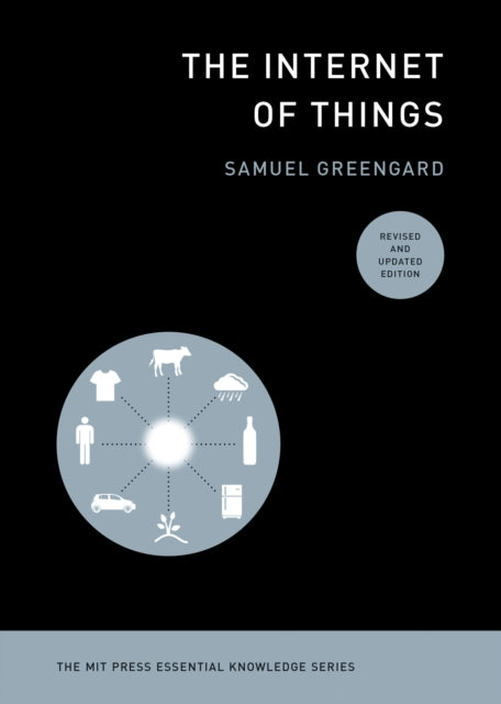 Book cover of: Internet of Things, revised and updated edition. By: Samuel Greengard
