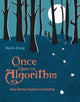 Book cover of: Once Upon an Algorithm. By: Martin Erwig
