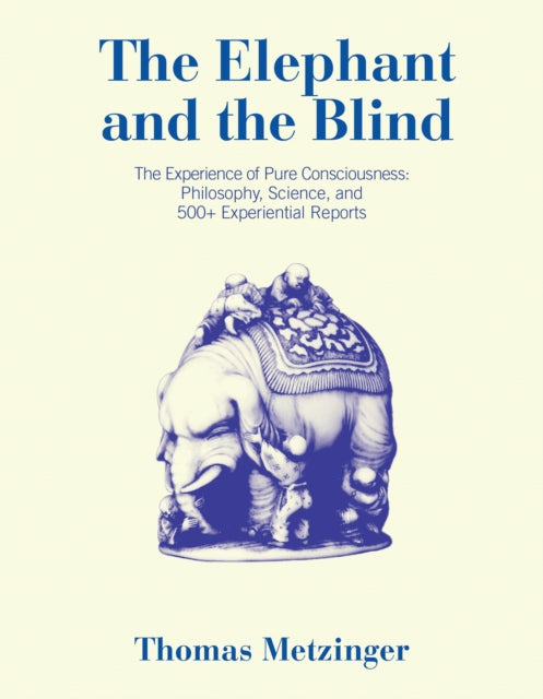 Book cover of: Elephant and the Blind. By: Thomas Metzinger
