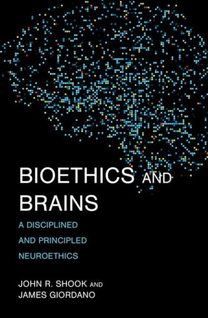 Book cover of: Bioethics and Brains. By: John R. Shook