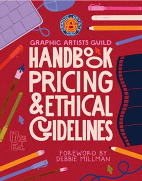 Graphic Artists Guild Handbook, 17th Edition, Pricing & Ethical Guidelines