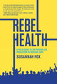 Book cover of: Rebel Health