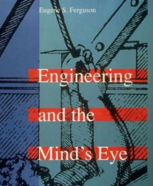 Book cover of: Engineering and the Mind's Eye