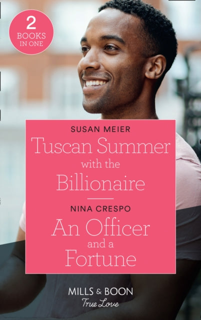 Book cover of: Tuscan Summer With The Billionaire / An Officer And A Fortune. By: Susan Meier