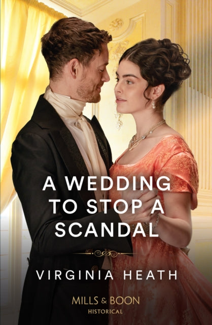 Book cover of: Wedding To Stop A Scandal. By: Virginia Heath