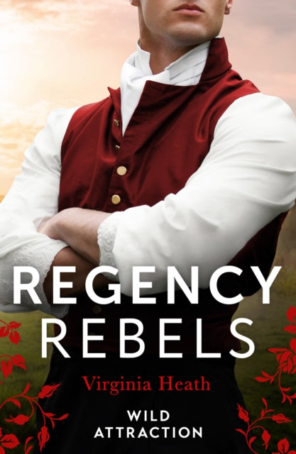 Book cover of: Regency Rebels: Wild Attraction. By: Virginia Heath