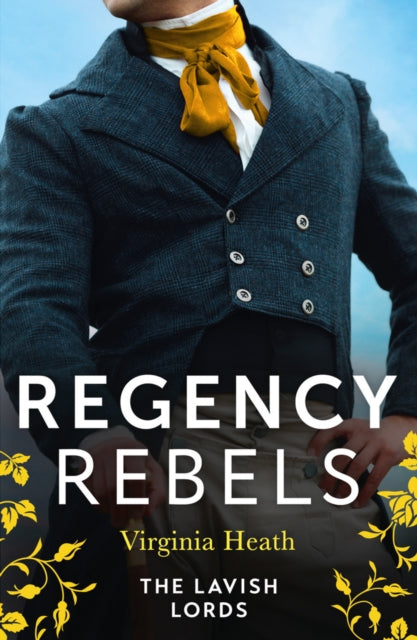 Book cover of: Regency Rebels: The Lavish Lords. By: Virginia Heath