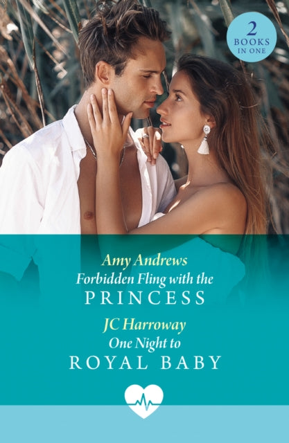 Book cover of: Forbidden Fling With The Princess / One Night To Royal Baby