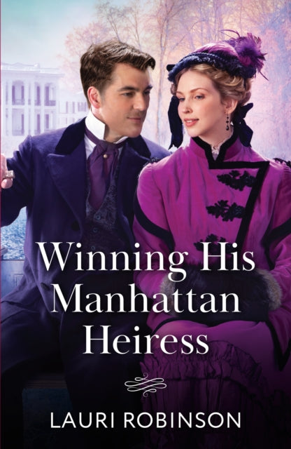 Book cover of: Winning His Manhattan Heiress. By: Lauri Robinson