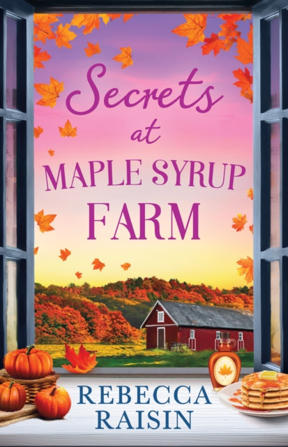 Book cover of: Secrets At Maple Syrup Farm. By: Rebecca Raisin
