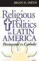 Book cover of: Religious Politics in Latin America, Pentecostal Vs. Catholic