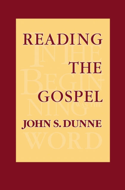 Book cover of: Reading the Gospel. By: John S. Dunne