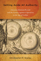 Book cover of: Setting Aside All Authority. By: Christopher M. Graney