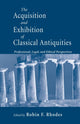 Book cover of: Acquisition and Exhibition of Classical Antiquities. By: Robin F. Rhodes