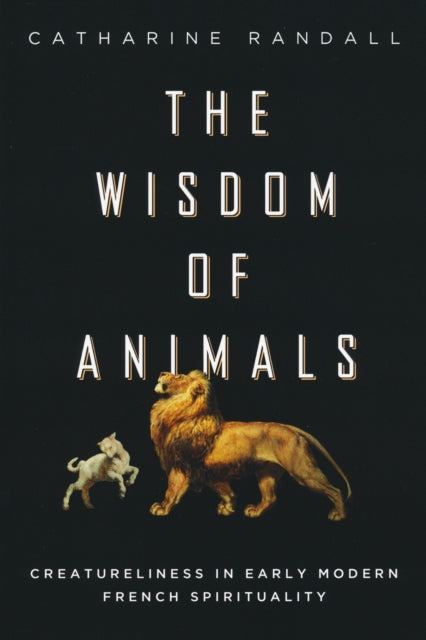 Book cover of: Wisdom of Animals. By: Catharine Randall