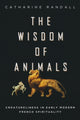 Book cover of: Wisdom of Animals. By: Catharine Randall