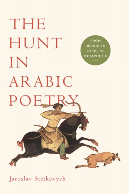 Book cover of: Hunt in Arabic Poetry. By: Jaroslav Stetkevych