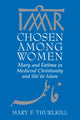 Book cover of: Chosen Among Women. By: Mary F. Thurlkill