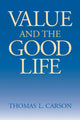 Book cover of: Value and the Good Life. By: Thomas L. Carson