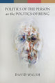 Book cover of: Politics of the Person As the Politics of Being