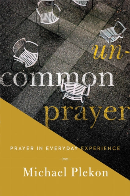 Book cover of: Uncommon Prayer. By: Michael Plekon
