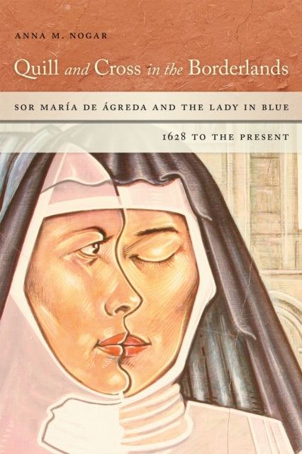 Book cover of: Quill and Cross in the Borderlands. By: Anna M. Nogar