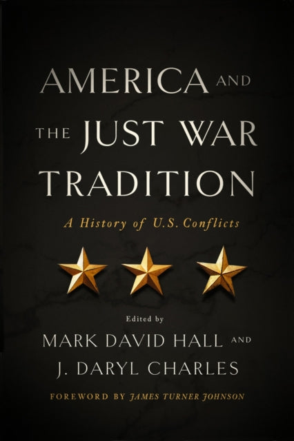 Book cover of: America and the Just War Tradition. By: Mark David Hall