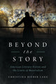Book cover of: Beyond the Story. By: Christina Bieber Lake