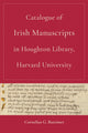 Book cover of: Catalogue of Irish Manuscripts in Houghton Library, Harvard University. By: Cornelius G. Buttimer
