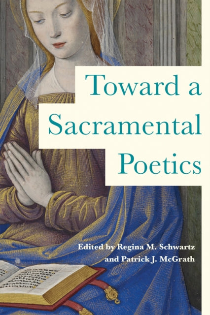 Book cover of: Toward a Sacramental Poetics. By: Regina Schwartz