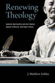Book cover of: Renewing Theology. By: J. Matthew Ashley