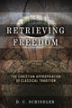 Book cover of: Retrieving Freedom. By: D. C. Schindler