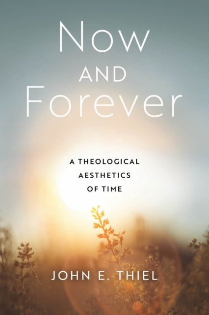 Book cover of: Now and Forever. By: John E. Thiel